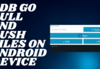 ADB Go Pull and push files on Android device